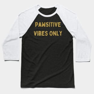 Pawsitive Vibes Only, Love Your Pet Day, Gold Glitter Baseball T-Shirt